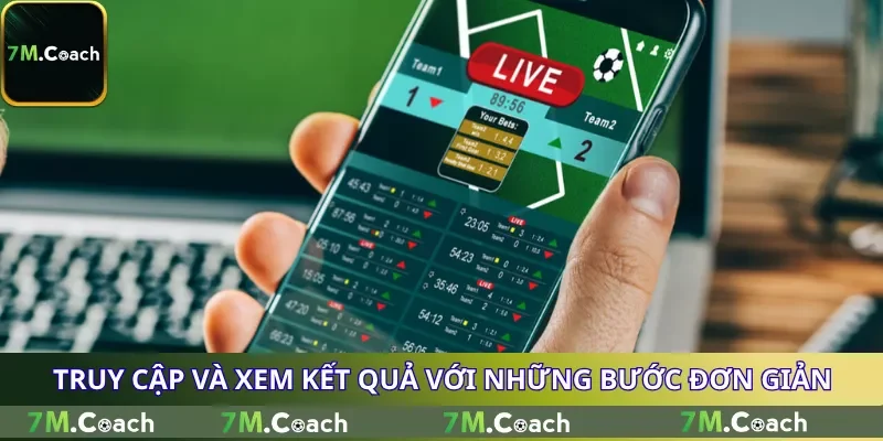 Truy cập và xem kết quả với những bước đơn giản